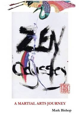 Zen Odyssey, A Martial Arts Journey (Paperback)