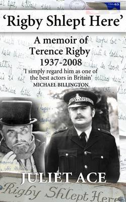 Rigby Shlept Here: A Memoir of Terence Rigby (1937-2008) (Paperback)