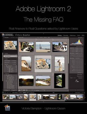 Adobe Lightroom 2 - the Missing FAQ: Real Answers to Real Questions from Lightroom Users (Paperback)
