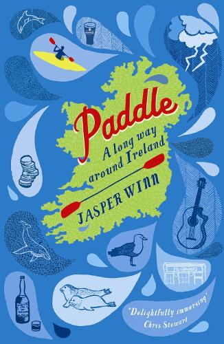 Paddle: A long way around Ireland (Paperback)