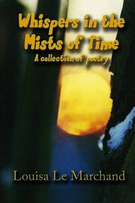 Whispers in the Mists of Time: A Collection of Poetry (Paperback)