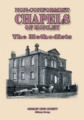 Non-conformist Chapels of Honley - The Methodists (Paperback)