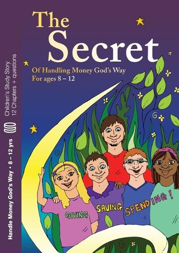The Secret: Story Study: of Handling Money God's Way - Children's Books v. 3 (Paperback)