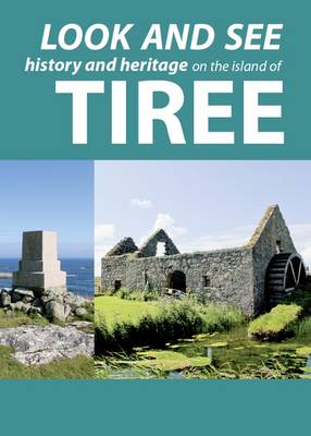 Look and See: History and Heritage on the Island of Tiree (Paperback)