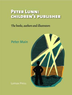 Peter Lunn: Children's Publisher.: The Books, Authors and Illustrators. (Hardback)