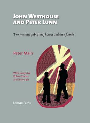 John Westhouse and Peter Lunn: Two Wartime Publishing Houses and Their Founder (Hardback)