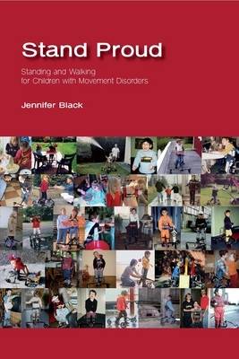 Stand Proud: Standing and Walking for Children with Movement Disorders (Paperback)