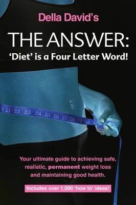 The Answer: Diet is a Four Letter Word (Paperback)