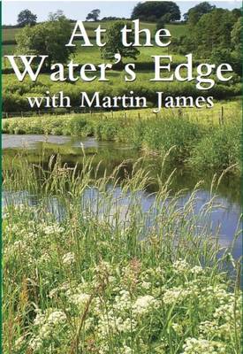 At the Water's Edge with Martin James (Hardback)