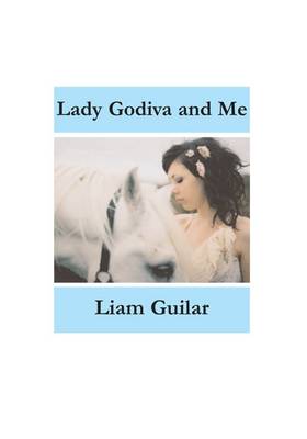 Lady Godiva and Me (Paperback)