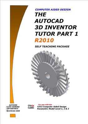 The AutoCAD Inventor 3D Tutor 2010: Self Teaching Package Pt. 1