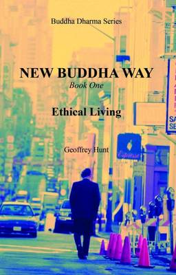 New Buddha Way: Ethical Living (Paperback)