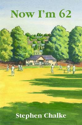 Now I'm 62: The Diary of an Ageing Cricketer (Paperback)