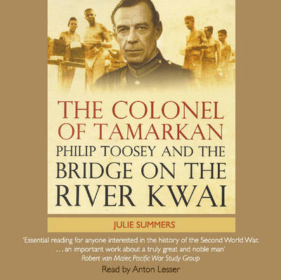 The Colonel of Tamarkan: Philip Toosey and the Bridge on the River Kwai (CD-Audio)