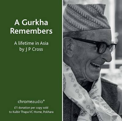 A Gurkha Remembers: A Lifetime in Asia (CD-Audio)