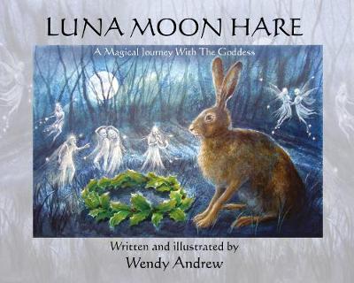 Luna Moon Hare: A Magical Journey with the Goddess (Paperback)