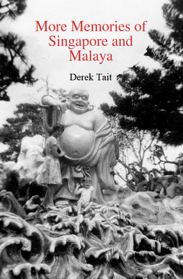 More Memories of Singapore and Malaya (Paperback)
