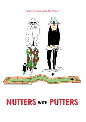 Nutters with Putters (Paperback)