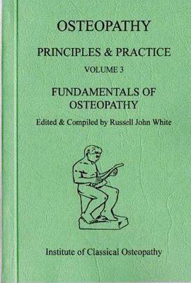 Osteopathy: Fundamentals of Osteopathy - Principles and Practice v. 3 (Paperback)