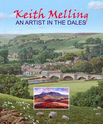 Keith Melling - An Artist in the Dales (Hardback)