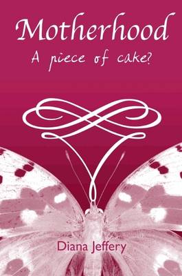 Motherhood: A Piece of Cake? (Paperback)