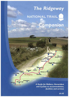 The Ridgeway National Trail Companion: A Guide for Walkers, Horseriders and Cyclists to Accommodation, Facilities and Services (Paperback)
