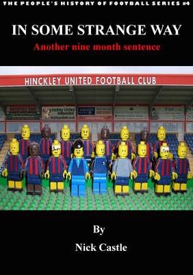 In Some Strange Way: Another Nine Month Sentence - People's History of Football 3 (Paperback)