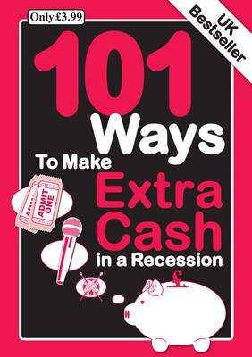 101 Ways to Make an Extra Cash in a Recession (Paperback)