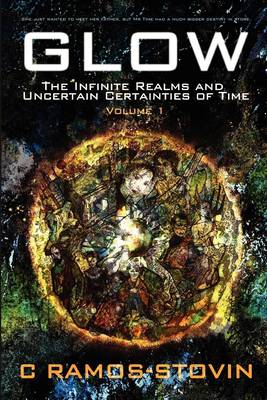 GLOW: The Infinite Realms and Uncertain Certainties of Time (Paperback)