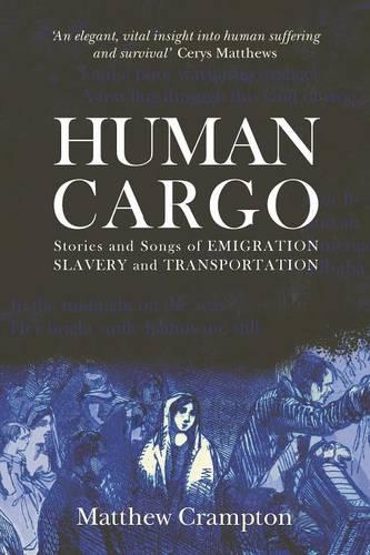 Human Cargo: Stories & Songs of Emigration, Slavery and Transportation (Paperback)