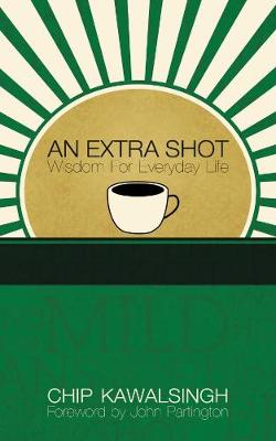 An Extra Shot: Wisdom for Everyday Life (Hardback)