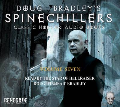 Doug Bradley's Spinechillers: Classic Horror Short Stories - Doug Bradley's Spinechillers v. 7 (CD-Audio)