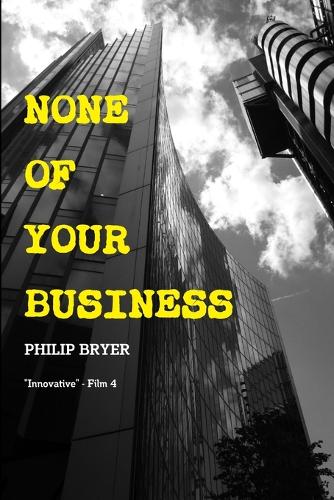 None of Your Business (Paperback)