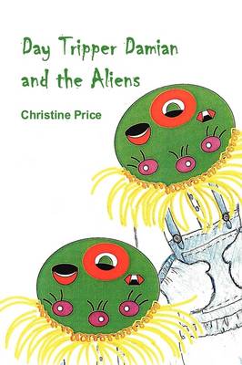 Day Tripper Damian and the Aliens (Paperback)