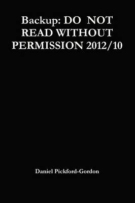 Backup: Do Not Read without Permission 2012/10 (Paperback)