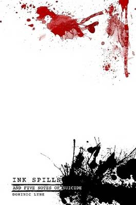 Ink Spills and Five Notes of Suicide (Paperback)