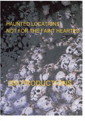 Hauntedl Locations Not for the Faint Hearted (Spiral bound)