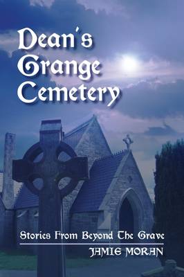 Deans Grange Cemetery / Stories from Beyond the Grave (Hardback)