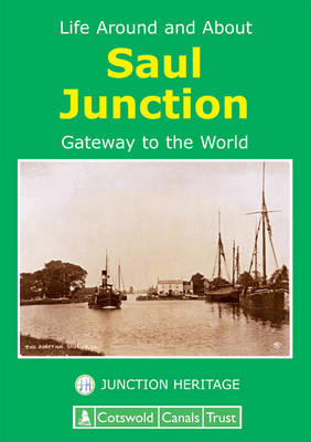 Life Around and About Saul Junction: Gateway to the World (Paperback)