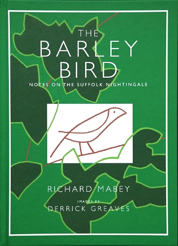 The Barley Bird: Notes on a Suffolk Nightingale (Hardback)