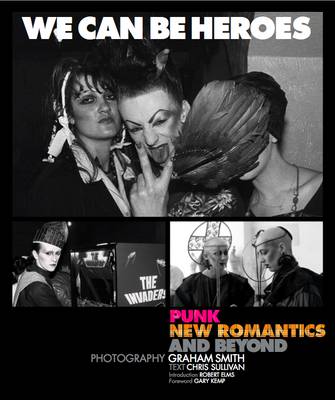 We Can be Heroes: Punk, New Romantics and Beyond (Paperback)