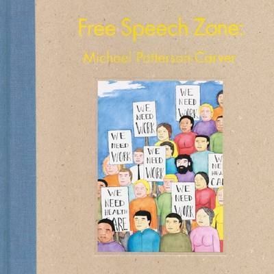 Free Speech Zone: Michael Patterson-Carver (Hardback)