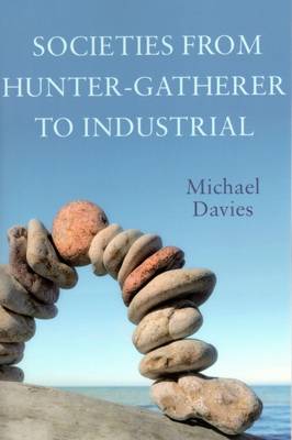 Societies from Hunter-Gatherer to Industrial (Paperback)