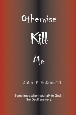 Otherwise Kill Me (Paperback)
