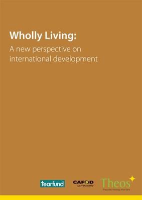 Wholly Living: A New Perspective on International Development (Paperback)
