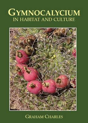 Gymnocalycium in Habitat and Culture (Hardback)