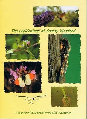 The Lepidoptera of County Wexford (Paperback)