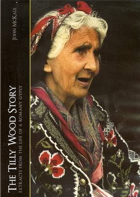 'The Tilly Wood Story': Extracts from the Life of a Romany Gypsy (Paperback)