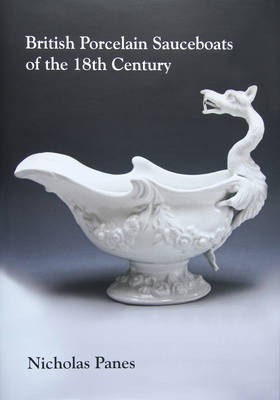 British Porcelain Sauceboats of the 18th Century (Hardback)