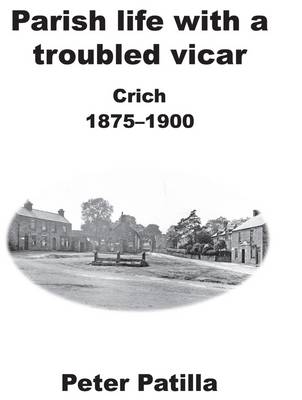 Parish Life with a Troubled Vicar: Crich 1875-1900 (Paperback)